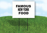 NEW YORK FAMOUS FOOD 18 in x 24 in Yard Sign Road Sign with Stand