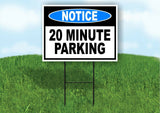 NOTICE LOADING 20 MINUTE PARKING Yard Sign Road with Stand LAWN POSTER