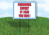FIREWOKRS EXPERT IF I RUN YOU RUN RWB 18inx24in Yard  Road Sign w/ Stand