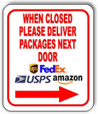 When Closed Deliver Next Door Right Arrow Aluminum Composite Sign