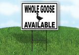 WHOLE GOOSE AVAILABLE BLACK BORDER Yard Sign Road with Stand LAWN SIGN