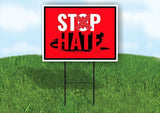 STOP HATE Yard Sign Road with Stand LAWN SIGN