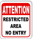 ATTENTION RESTRICTED AREA NO ENTRY Metal Aluminum composite sign