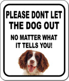PLEASE DONT LET THE DOG OUT English Springer Spaniel Aluminum Composite Sign