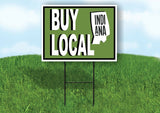 BUY LOCAL INDIANA GREEN Yard Sign with Stand LAWN SIGN