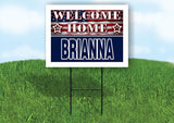 BRIANNA WELCOME HOME FLAG 18 in x 24 in Yard Sign Road Sign with Stand