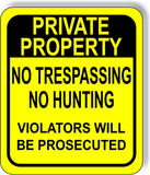 PRIVATE PROPERTY NO TRESPASSING NO HUNTING YELLOW Metal Aluminum composite sign