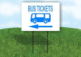 BUS TICKETS WITH BUS LEFT ARROW Yard Sign Road with Stand LAWN SIGN Single sided