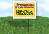 MIKAYLA PRESCHOOL GRADUATE 18 in x 24 in Yard Sign Road Sign with Stand