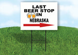 NEBRASKA LAST BEER STOP RIGHT ARROW Yard Sign w Stand LAWN SIGN Single