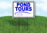 pond tours blue Yard Sign with Stand LAWN SIGN