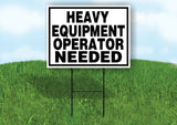 HEAVY EQUIPMENT OPERATOR NEEDED BLACK BORDER Yard Sign with Stand LAWN SIGN
