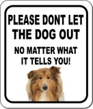PLEASE DONT LET THE DOG OUT Collie Metal Aluminum Composite Sign