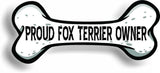 Proud Fox Terrier Owner Bone Car Magnet Bumper Sticker 3"x7"