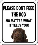 PLEASE DONT FEED THE DOG Retriever Flat-Coated Metal Aluminum Composite Sign