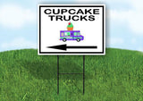 CUPCAKE TRUCKS LEFT ARROW BLACK Yard Sign Road with Stand LAWN SIGN Single sided