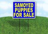Samoyed PUPPIES FOR SALE YELLOW BLUE Yard Sign Road with Stand LAWN SIGN