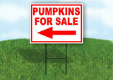 PUMPKINS FOR SALE LEFT arrow red Yard Sign Road w Stand LAWN SIGN Single sided