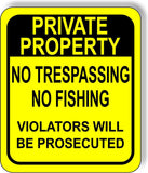 PRIVATE PROPERTY NO TRESPASSING NO FISHING YELLOW Metal Aluminum composite sign
