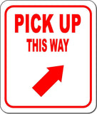 PICK UP THIS WAY RED 8 Arrow Variations Metal Aluminum composite sign
