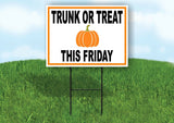 TRUNK OR TREAT FRIDAY W PUMPKIN Yard Sign with Stand LAWN SIGN