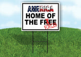 AMERICA HOME OF THE FORCED RED X Yard Sign with Stand LAWN SIGN