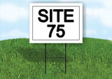 SITE 75  18 in x 24 in Yard Sign Road Sign with Stand