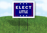 ELECT LITTLE  18 in x 24 in Yard Sign Road Sign with Stand