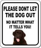PLEASE DONT LET THE DOG OUT Newfoundland Metal Aluminum Composite Sign