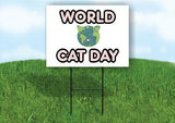 WORLD CAT DAY Yard Sign Road with Stand LAWN SIGN