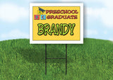 BRANDY PRESCHOOL GRADUATE 18 in x 24 in Yard Sign Road Sign with Stand