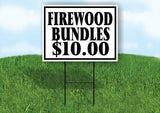 FIREWOOD BUNDLES $10 BLACK BORDER Yard Sign with Stand LAWN SIGN