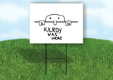 KILROY WAS HERE Yard Sign with Stand LAWN SIGN