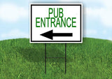 PUB ENTRANCE LEFT ARROW BORDER Yard Sign Road with Stand LAWN SIGN Single sided