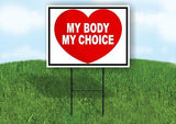 MY BODY MY CHOICE RED HEART 18inx24in Yard Road Sign w/ Stand
