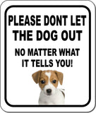 PLEASE DONT LET THE DOG OUT Russell Terrier Metal Aluminum Composite Sign