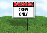 WARNING CREW ONLY RED Plastic Yard Sign ROAD SIGN with Stand