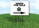 SHEDS FOR SALE RIGHT ARROW Yard Sign Road with Stand LAWN SIGN Single sided
