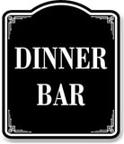 Dinner Bar BLACK Aluminum Composite Sign
