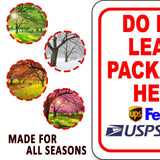 DO NOT LEAVE PACKAGES HERE UPS USPS FEDEX AMAZON UNLESS  Aluminum Composite Sign