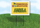 ANGELA PRESCHOOL GRADUATE 18 in x 24 in Yard Sign Road Sign with Stand