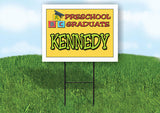 KENNEDY PRESCHOOL GRADUATE 18 in x 24 in Yard Sign Road Sign with Stand
