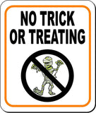 NO TRICK OR TREATING W MUMMY Metal Aluminum Composite Sign