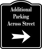 Additional Parking Across Street Right Arrow BLACK Aluminum Composite Sign