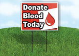 Donate blood today  Yard Sign ROAD SIGN with Stand LAWN POSTER