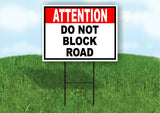 ATTENTION DO NOT BLOCK ROAD BLACK RED Yard Sign Road with Stand LAWN SIGN