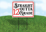 Straight Outta 12TH Grade red black 18inx24in Yard Road Sign w/ Stand