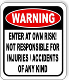 WARNING Enter own risk Not responsible  injuries Metal Aluminum composite sign