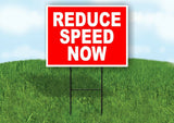 REDUCE SPEED NOW RED Yard Sign with Stand LAWN SIGN