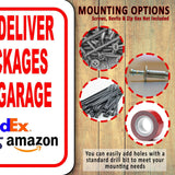 Please Deliver All Packages TO THE GARAGE outdoor Metal sign